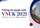 THÔNG TIN TUYỂN SINH 2021 tại Viện Nghiên cứu và Đào tạo Việt – Anh, Đại học Đà Nẵng (VNUK)